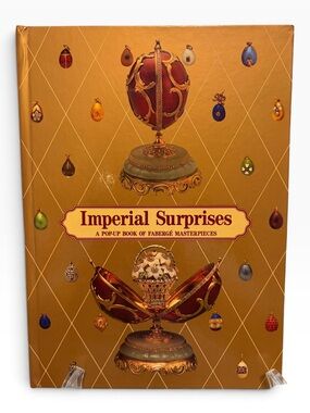 Imperial Surprises: A Pop-Up Book of Faberge’ Masterpiecescollectible art book